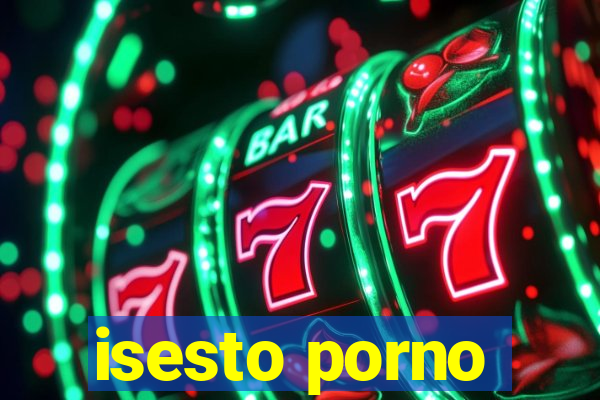 isesto porno